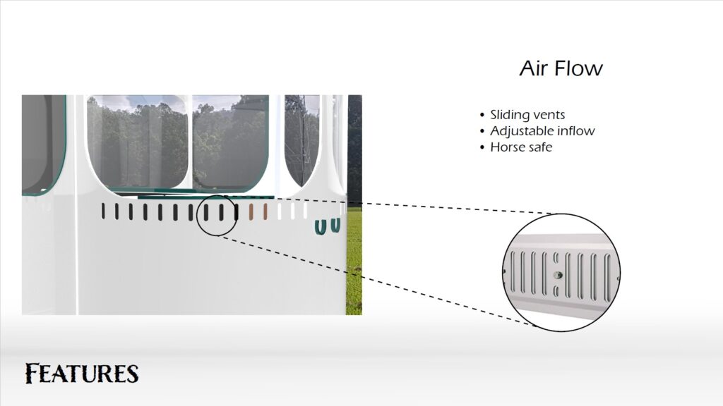 Airflow in and out of the float will be through adjustable vents. These vents will bring in cool air and dissipate it before it hits the horse. They are compact, keeping horses safe and can be closed to protect against the weather.